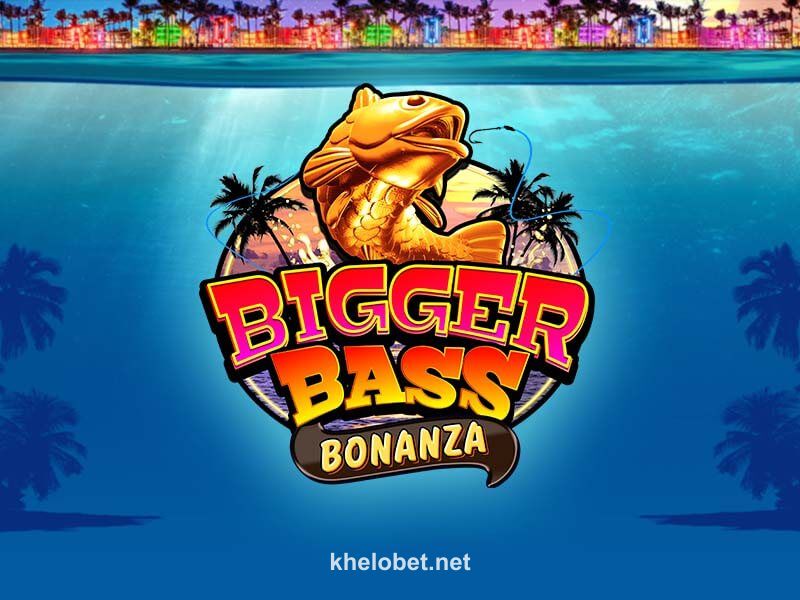 Bigger Bass Bonanza